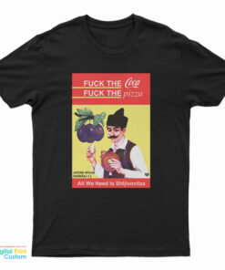 All We Need Is Shljivovitza T-Shirt