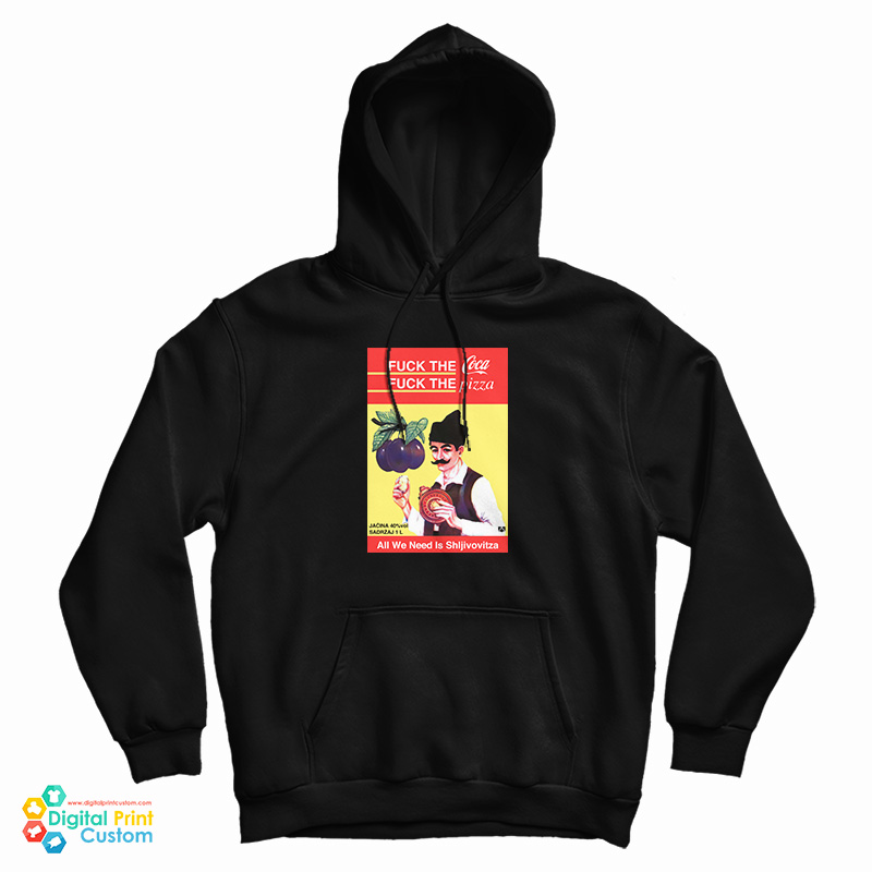 All We Need Is Shljivovitza Hoodie