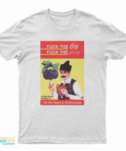 All We Need Is Shljivovitza T-Shirt