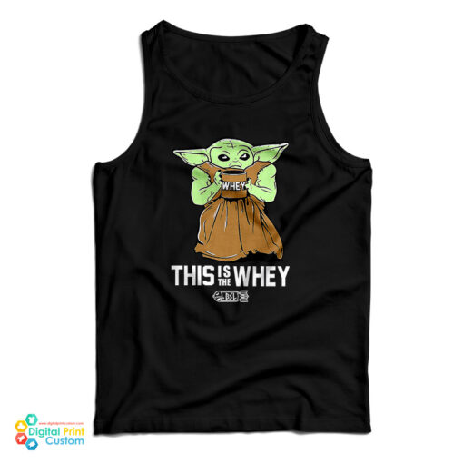 Baby Yoda Gym This Is The Whey Tank Top
