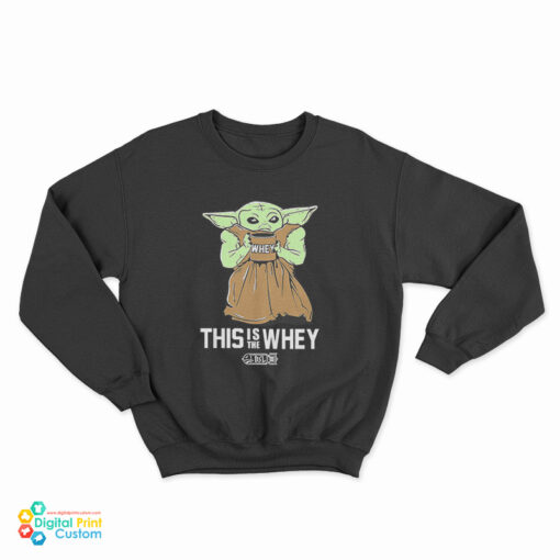 Baby Yoda Gym This Is The Whey Sweatshirt