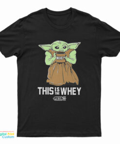 Baby Yoda Gym This Is The Whey T-Shirt