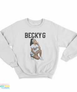Becky G Merch Bawss Sweatshirt