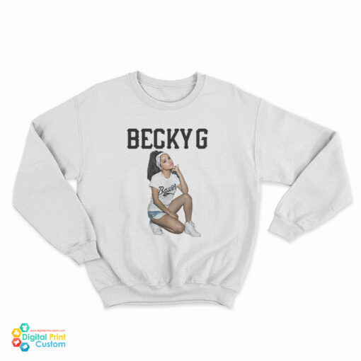 Becky G Merch Bawss Sweatshirt