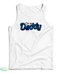 Call Me Daddy Tank Top