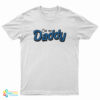 Call Me Daddy T-Shirt