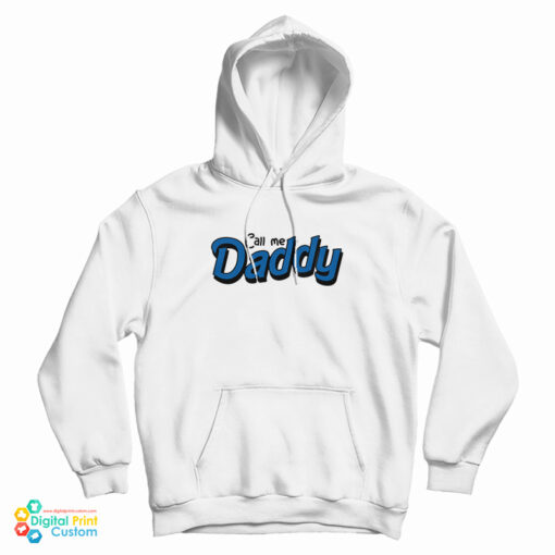 Call Me Daddy Hoodie