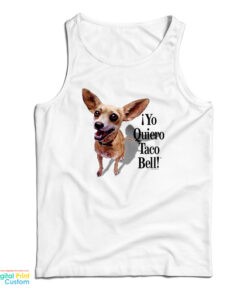 Chihuahua Yo Quiero Taco Bell Tank Top