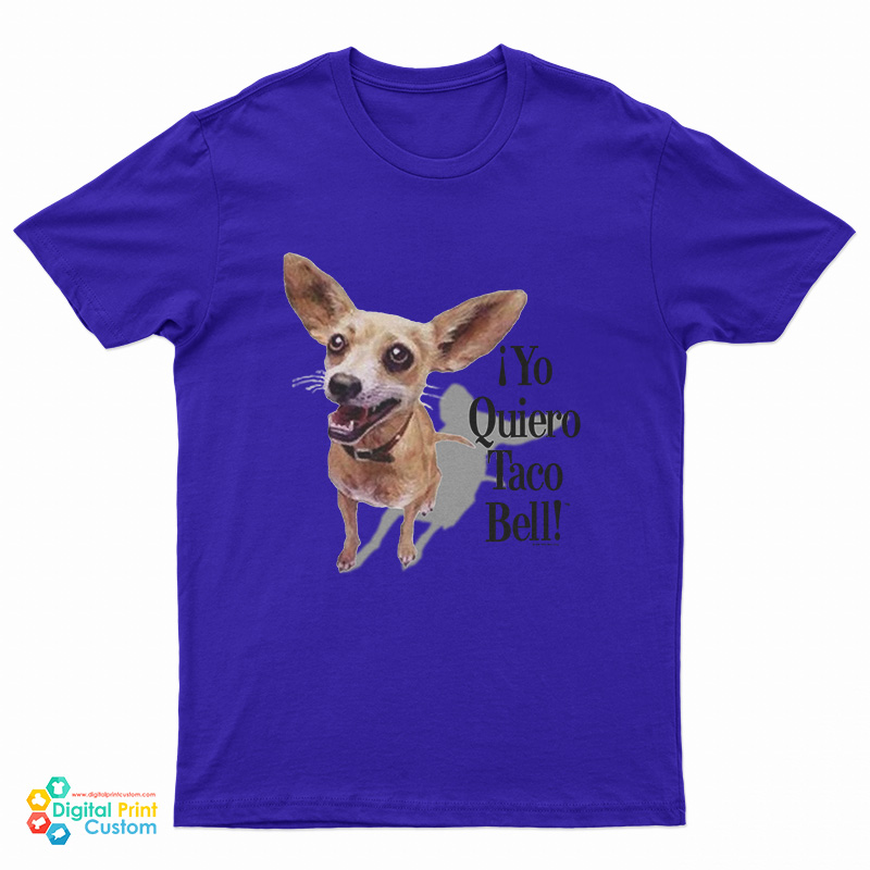 Chihuahua Yo Quiero Taco Bell T-Shirt