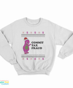 Commit Tax Fraud Funny Christmas Sweatshirt