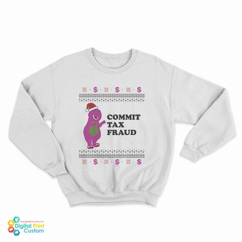 Commit Tax Fraud Funny Christmas Sweatshirt