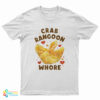 Crab Rangoon Whore T-Shirt