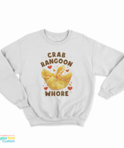 Crab Rangoon Whore Sweatshirt