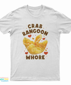 Crab Rangoon Whore T-Shirt