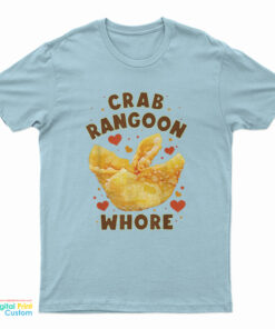 Crab Rangoon Whore T-Shirt