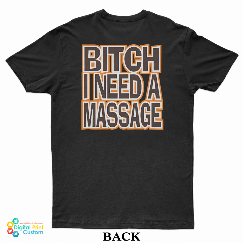 Deshaun Fuckin Watson Bitch I Need A Massage T-Shirt
