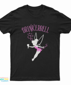 Drinkerbell Tinkerbell T-Shirt