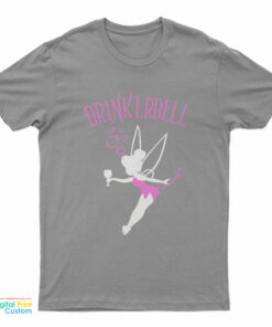 Drinkerbell Tinkerbell T-Shirt