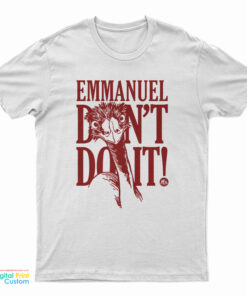 Eco Sister Emmanuel Don’t Do It T-Shirt