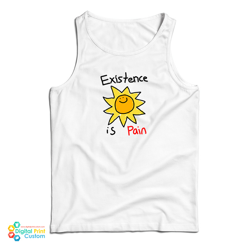 Existence Is Pain Tank Top