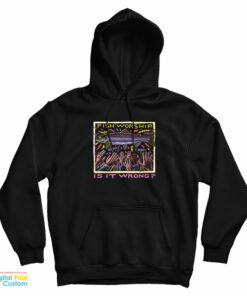 Fish Worship Is It Wrong Hoodie