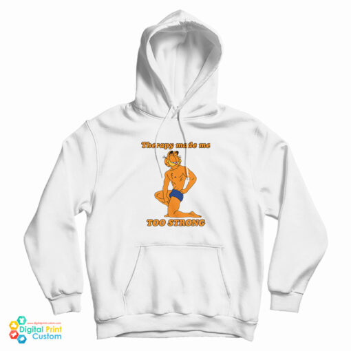 Garfield Therapy Made Me Too Strong Hoodie