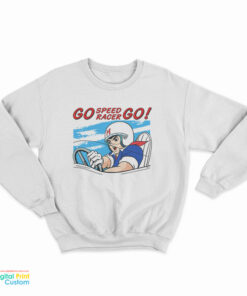 Go Speed Racer Go Sweatshirt