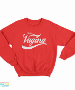 I Enjoy Vagina Parody Coca-Cola Sweatshirt