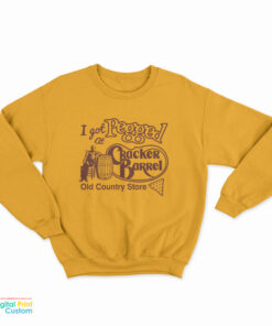 I Got Pegged At Cracker Barrel Old Country Store Sweatshirt