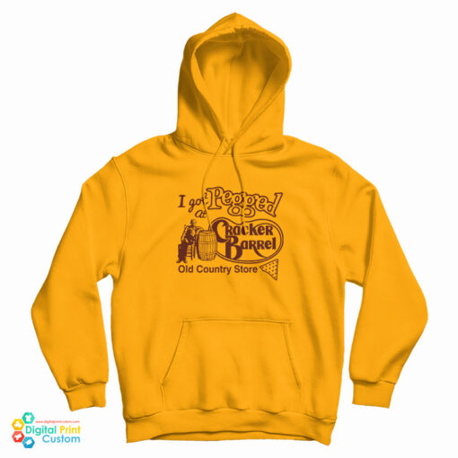I Got Pegged At Cracker Barrel Old Country Store Hoodie
