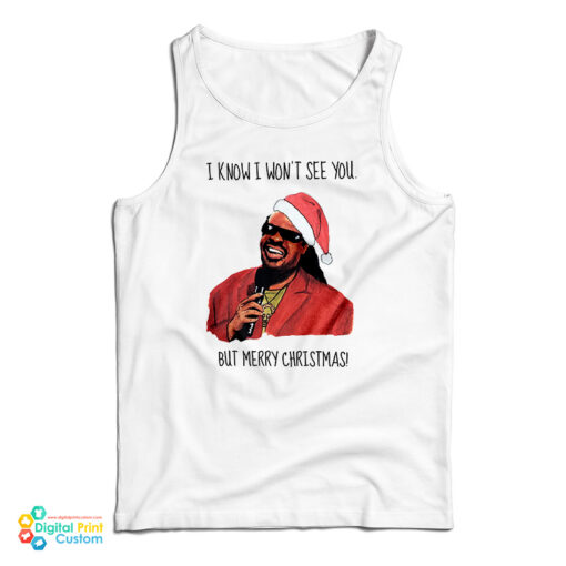 I Know I Won’t See You But Merry Christmas Stevie Wonder Tank Top