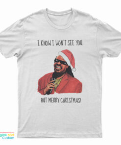 I Know I Won’t See You But Merry Christmas Stevie Wonder T-Shirt