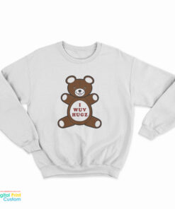 I Wuv Hugz Sweatshirt