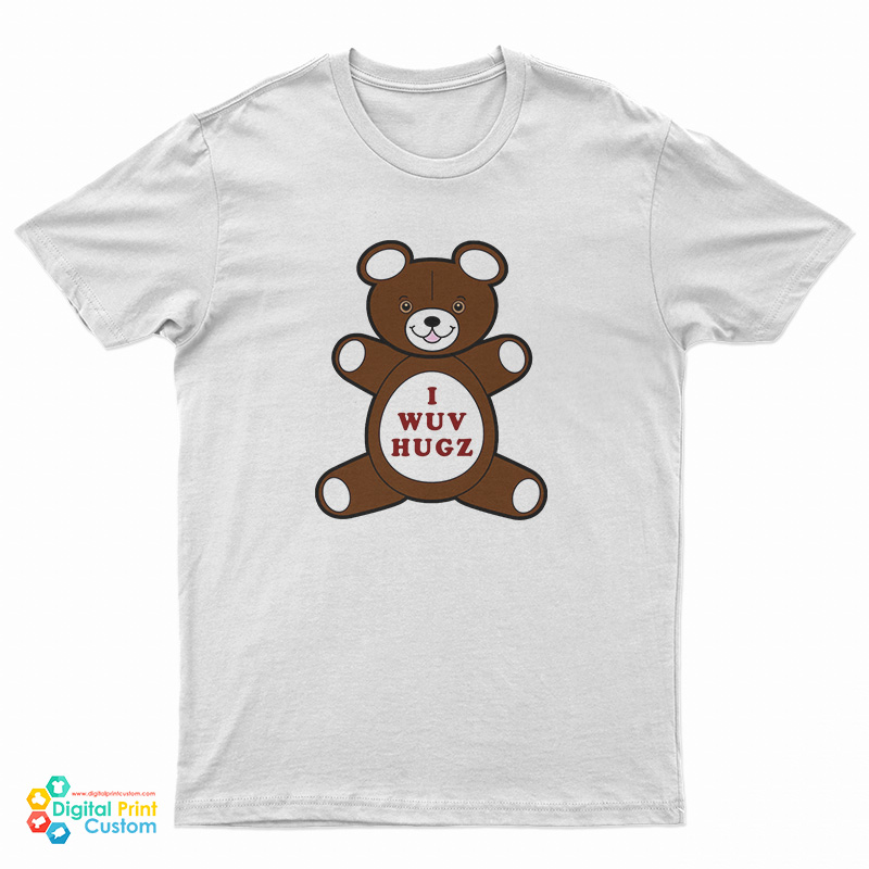 I Wuv Hugz T-Shirt