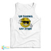 I'm Doing Gay Stuff Tank Top