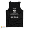 I’m Not Punk Goth Alternative Or Whatever I’m Just A Big Dog Tank Top