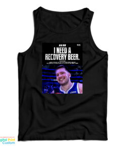Luka Doncic I Need A Recovery Beer Tank Top