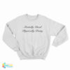 Mentally Dead Physically Pretty Sweatshirt
