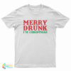 Merry Drunk I'm Christmas T-Shirt