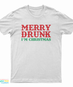 Merry Drunk I'm Christmas T-Shirt