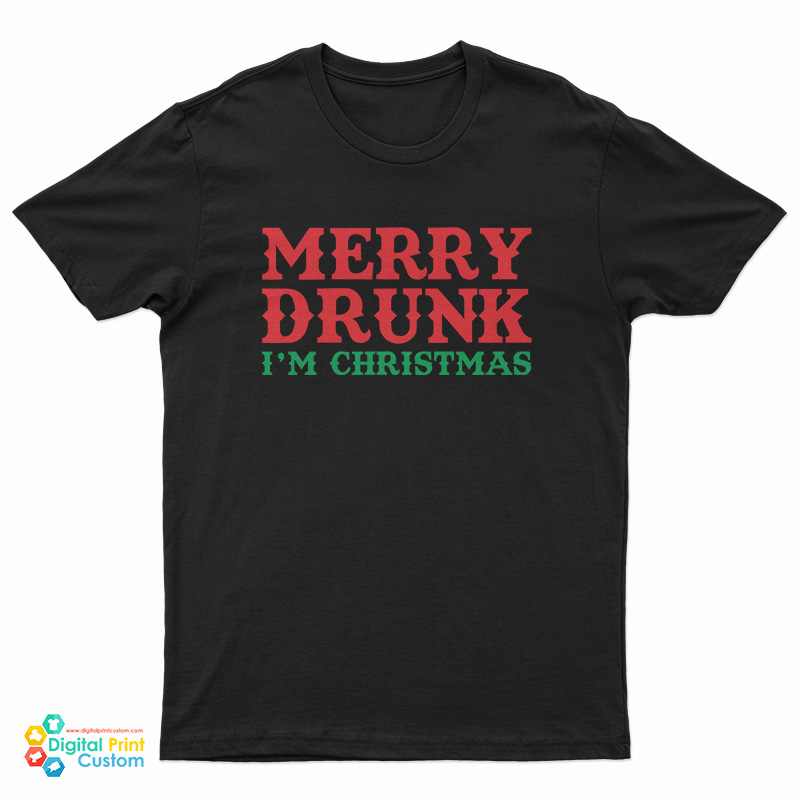 Merry Drunk I'm Christmas T-Shirt