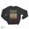 Oo De Lally What A Day Vintage Robin Hood Sweatshirt