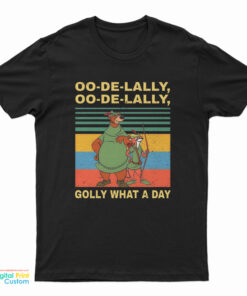 Oo De Lally What A Day Vintage Robin Hood T-Shirt