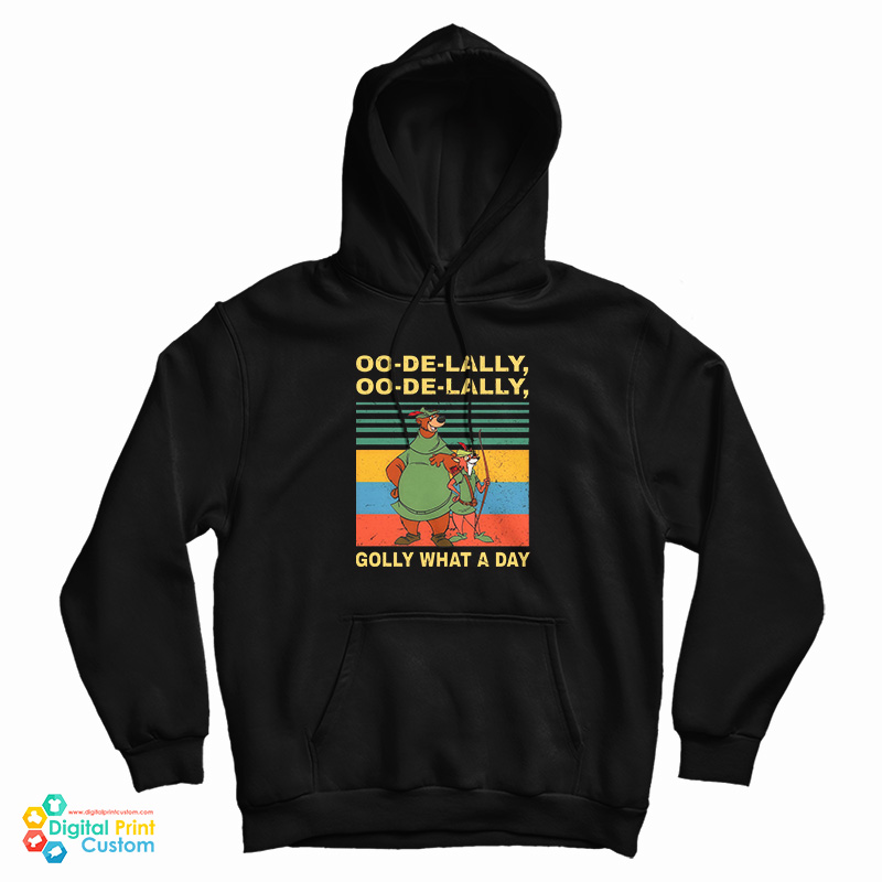 Oo De Lally What A Day Vintage Robin Hood Hoodie