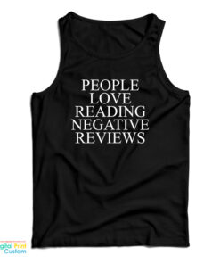 People Love Reading Negative Reviews Tank Top