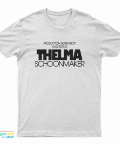 Production Supervisor And Editor Thelma Schoonmaker T-Shirt