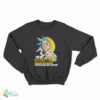 Rick Sanchez I’m Not Arguing I’m Explaining Why I’m Right Sweatshirt