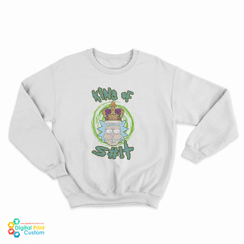 Rick and Morty Rick King Of Shit Sweatshirt For UNISEX