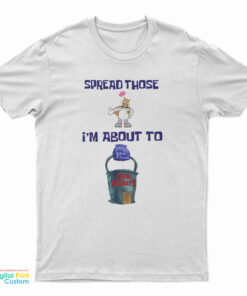 Sandy Cheeks Spread Those I’m About To Cum Buckets T-Shirt