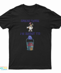 Sandy Cheeks Spread Those I’m About To Cum Buckets T-Shirt